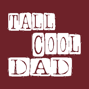 Tall cool dad T-Shirt