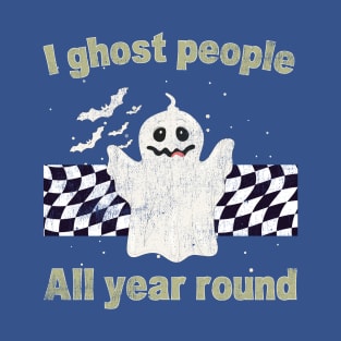 Ghost People Year Round T-Shirt