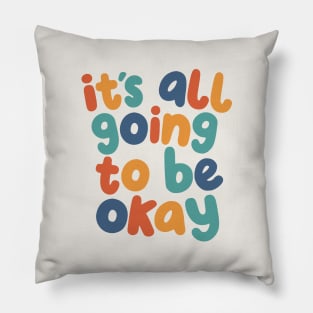 It's All Going to Be Okay by The Motivated Type in red yellow blue and green Pillow