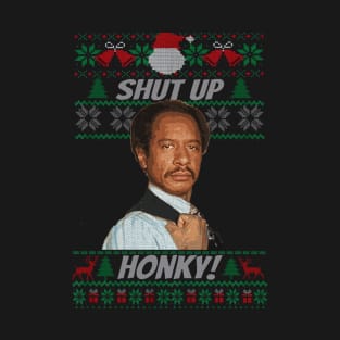 Ugly Christmas The Jeffersons - Shut up honky T-Shirt