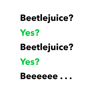 Beetlejuice? Yes? T-Shirt