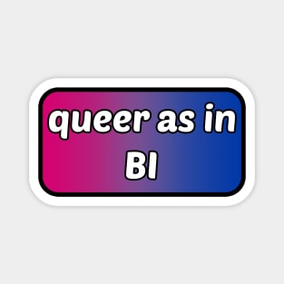 Queer as in... Bi - Bisexual Flag Magnet