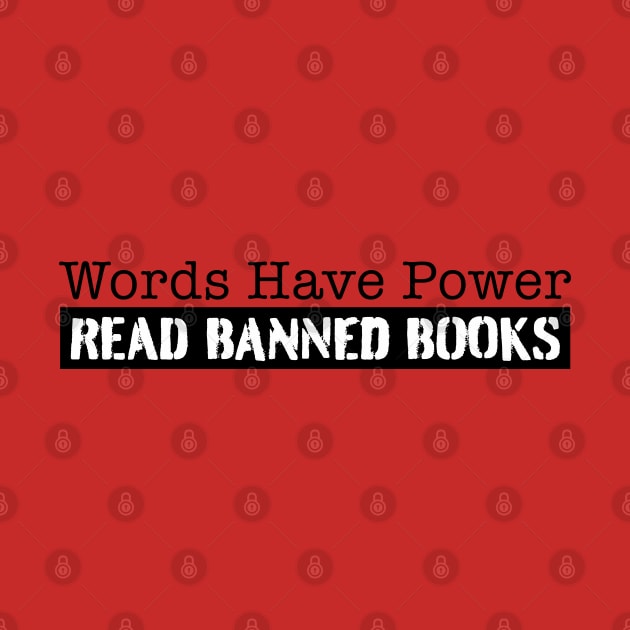 Read Banned Books! Words have Power by MalmoDesigns