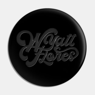 Wyatt Flores Pin