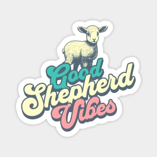 Good Shepherd Vibes Magnet