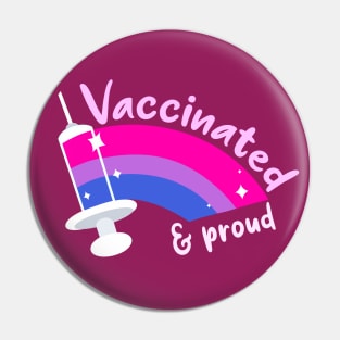 Vaccinated & proud (bi) Pin