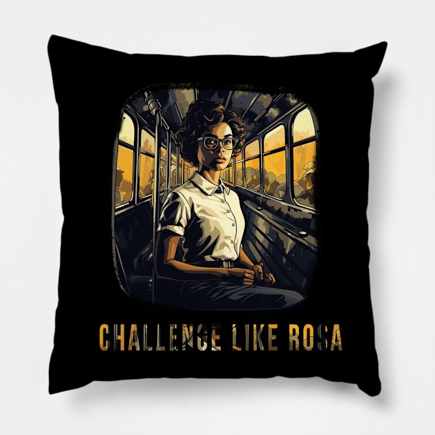 Challenge like Rosa, Rosa Parks, Black History Pillow by UrbanLifeApparel