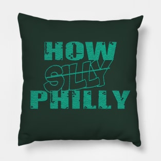 how silly oh sorry how philly philadelphia eagles Pillow