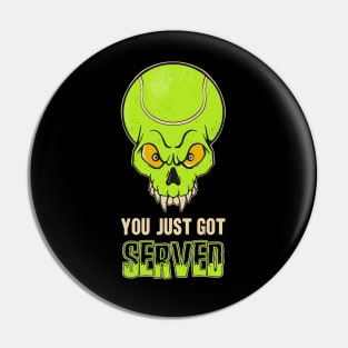 You Just Got Served Funny Tennis Player Pin