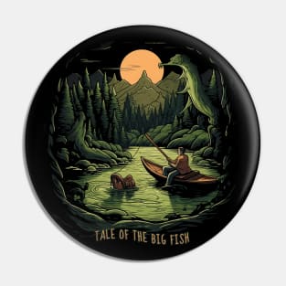 Tale of the Big Fish Funny Fishing Story Pin