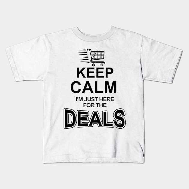 Funny Keep Calm Deals Black Friday Christmas Holiday Shopping T
