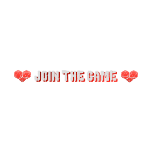 JOIN THE GAME IIII T-Shirt