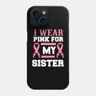 I Wear Pink For my Sister T Shirt For Women Men Phone Case