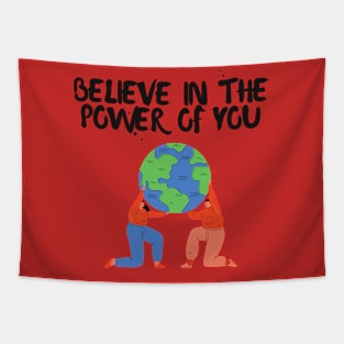 Believe in the power of you tshirt Tapestry