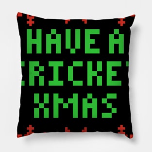 Have A Cricket XMAS Pillow