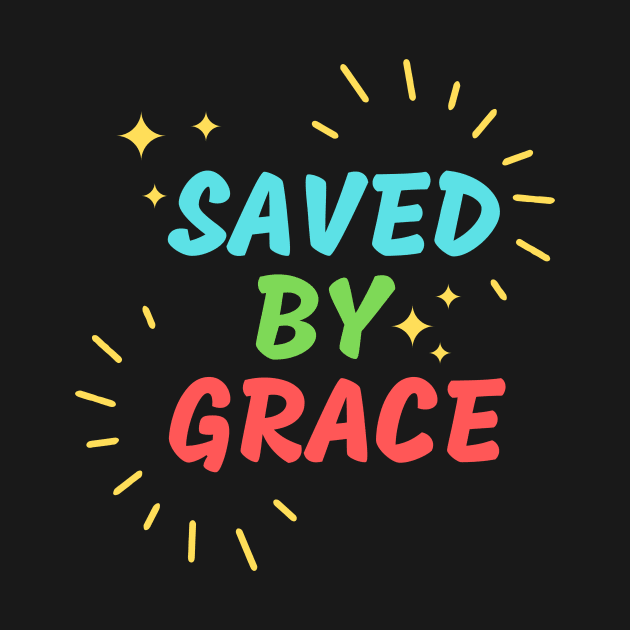 Saved By Grace | Christian Saying by All Things Gospel