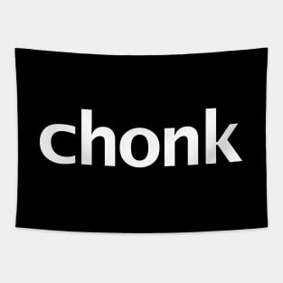 Chonk Minimal Typography White Text Tapestry