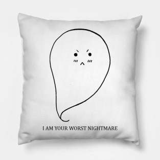 Your Worst Nightmare Pillow