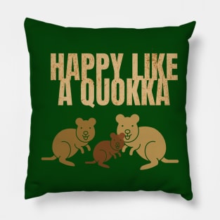 HAPPY LIKE A QUOKKA AUSTRALIAN ANIMALS ROTTNEST ISLAND Pillow