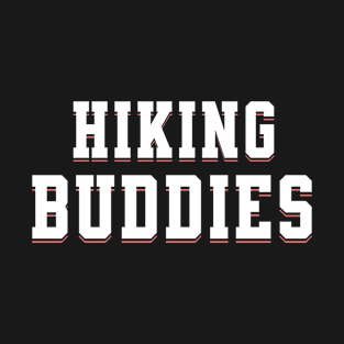 Hiking buddies, hiking lover T-Shirt