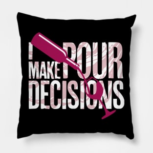 I Make Pour Decisions Wine Pillow