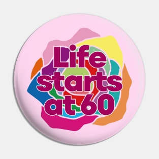 Happy 60th Birthday-Life starts at 60 Pin