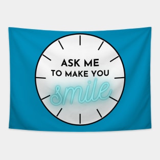 ASK ME TO MAKE YOU SMILE Tapestry