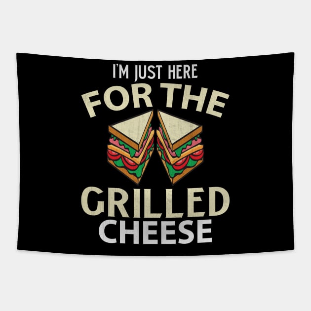 I'm Just Here for the Grilled Cheese Funny Food Lover Gift Tapestry by TheLostLatticework