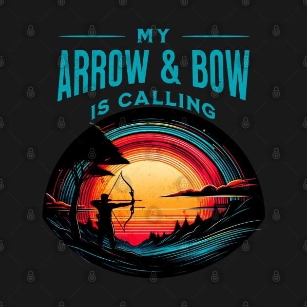 My Arrow and Bow is Calling Archery Design by Miami Neon Designs