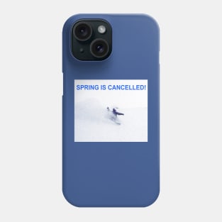 Spring is cancelled funny snowboard picture Phone Case