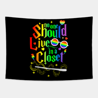 No One Should Live In A Closet LGBT-Q Gay Pride Proud Ally Tapestry