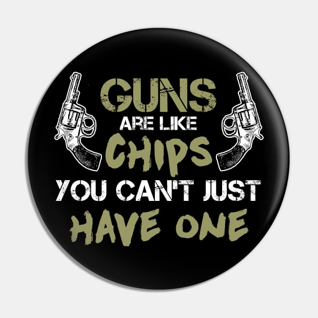 Guns are like chips you can't just have one Pin by indigosstuff