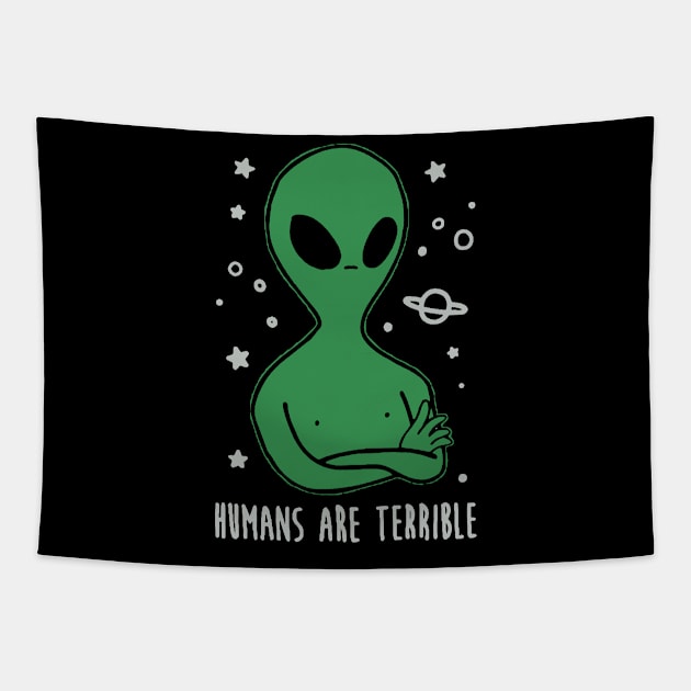 Humans Are Terrible - Funny Alien Tapestry by AbundanceSeed