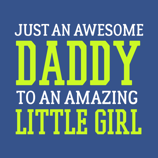 Awesome Daddy to a Little Girl Shirt by ThreadsMonkey