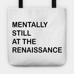 mentally still at the renaissance Tote