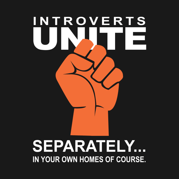 Introverts Unite - Separately by DubyaTee