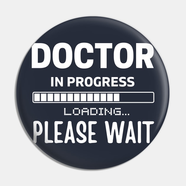 Doctor In Progress Please Wait ,Future Doctor Gifts, Med Student Pin by yass-art