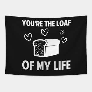 You're The Loaf Of My Life Baker Gift Baking Love Tapestry