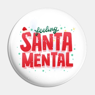 Feeling Santa Mental Pin