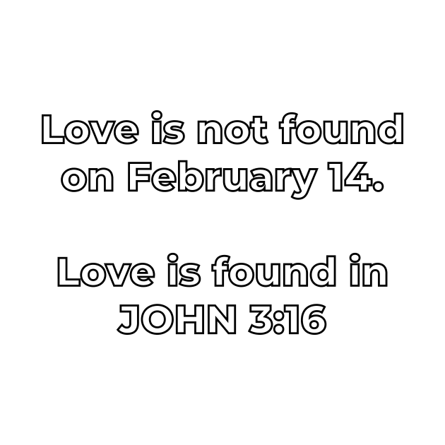 LOVE IS FOUND IN JOHN 3:16 by OssiesArt