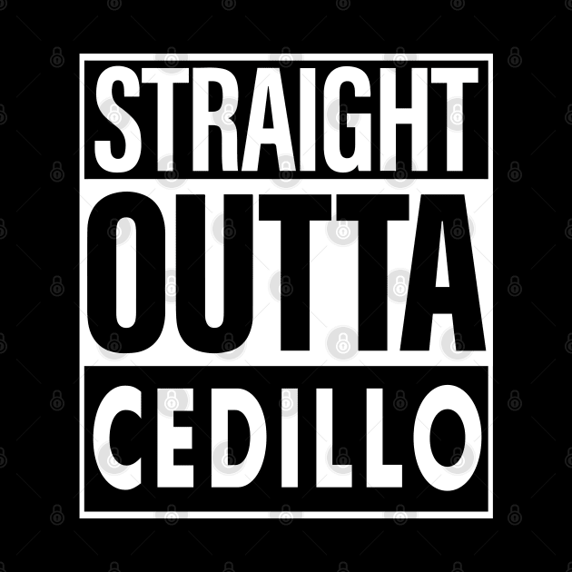 Cedillo Name Straight Outta Cedillo by ThanhNga