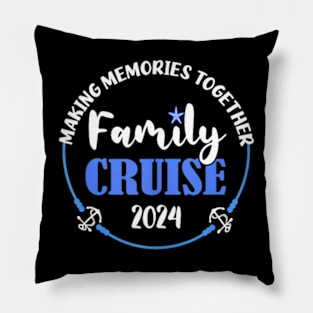 Family Vacation 2024 Making Memories Together Family Cruise Pillow