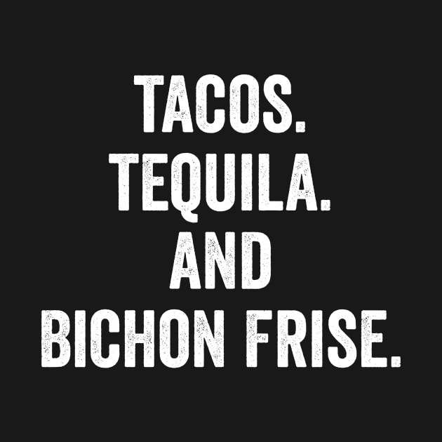 Tacos Tequila And Bichon Frise by Saimarts