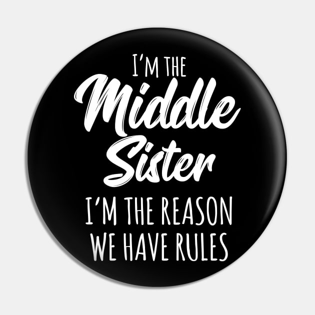 Middle Sister Shirt The Reason We Have Rules Matching Sister Pin by Pennelli Studio