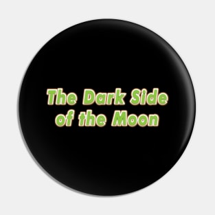 The Dark Side of the Moon (PINK FLOYD) Pin