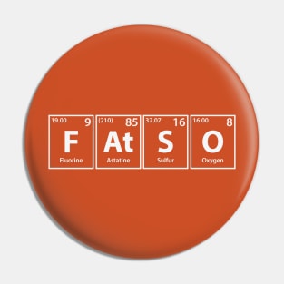 Fatso (F-At-S-O) Periodic Elements Spelling Pin