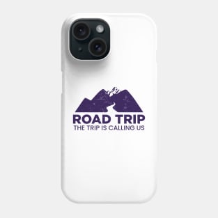 Road trip - The trip is calling us Phone Case