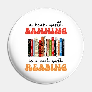 A Book Worth Banning Is a Book Worth Reading Pin