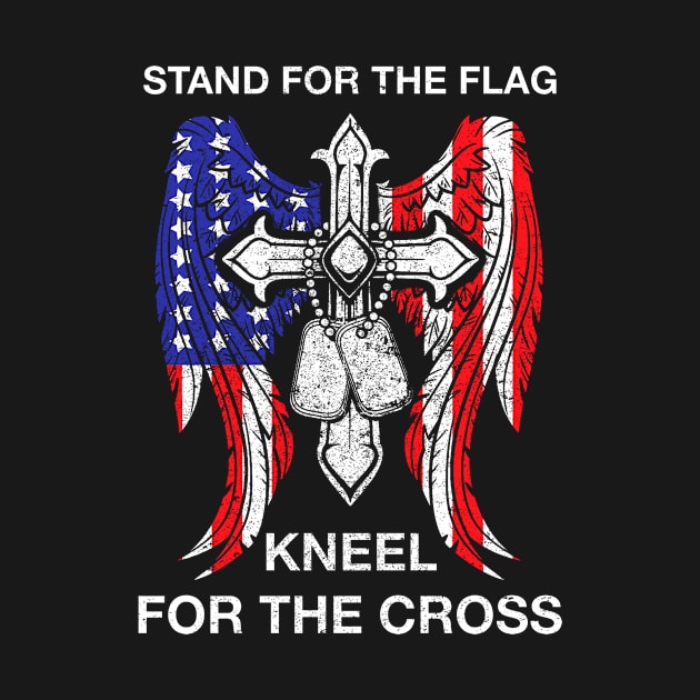 Stand For The Flag Kneel For The Cross T-Shirt by tshirttrending