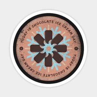 Today is Chocolate Ice Cream Day Badge Magnet